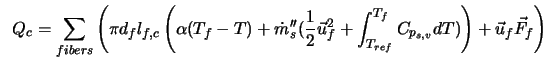  Q_c = \sum_{fibers} \left( \pi d_f l_{f,c} \left( \alpha (T_... ...}^{T_f} C_{{p}_{s,v}} dT) \right) + \vec{u}_f \vec{F}_f\right) 