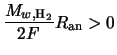 $\displaystyle \frac{M_{w,{\rm H}_2}}{2F} R_{\rm an} > 0$