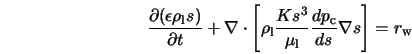  \frac{\partial (\epsilon \rho_{\rm l} s)}{\partial t} + \nab... ...mu_{\rm l}}\frac{dp_{\rm c}}{ds} \nabla s \right ] = r_{\rm w} 