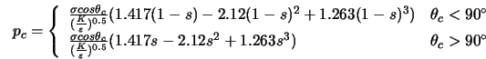  p_c = \left\{ \begin{array}{ll} \frac{\sigma cos \theta_c}{(... ...+ 1.263s^3 ) & \mbox{$\theta_c$} > 90^\circ \end{array}\right. 
