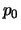 $\displaystyle p_0$