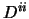 $D^{ii}$