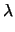 $\displaystyle \lambda$
