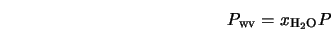  P_{\rm wv} = x_{\rm H_{\rm {2}}O} P 