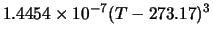 $\displaystyle 1.4454\times10^{-7}(T-273.17)^3$