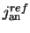 $j_{\rm an}^{ref}$
