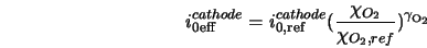  i_{\rm0 eff}^{cathode} = i_{\rm0, ref}^{cathode} (\frac{\chi_{O_2}}{\chi_{O_2, ref}})^{\gamma_{\rm O_2}} 