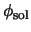 $\phi_{\rm sol}$