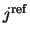 $j^{\rm ref}$