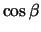$\cos{\beta}$