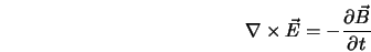  \nabla \times \vec{E} = -\frac{\partial \vec{B}}{\partial t} 