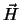 $\vec{H}$