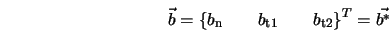  \vec{b} = \{b_{\rm n} \qquad b_{\rm t1} \qquad b_{\rm t2}\}^T = \vec{b^*} 
