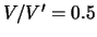 $V / V^\prime = 0.5$