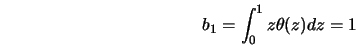  b_1 = \int_0^1 {z\theta (z)dz} =1 