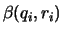 $\beta(q_i,r_i)$