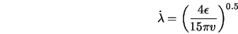  \dot{\lambda} = \left( \frac{4 \epsilon}{15 \pi v}\right)^{0.5} 