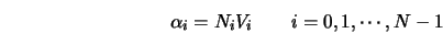  \alpha_i = N_i V_i \qquad i=0, 1, \cdots, N-1 