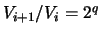 $V_{i+1}/V_{i} = 2^{q}$