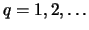 $q = 1, 2,\ldots$