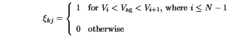  \xi_{kj} = \left\{ \begin{array}{cl} 1 & \mbox{for $V_i < V_... ...\leq N-1$} \\ \; \\ 0 & \mbox{otherwise} \end{array} \right. 