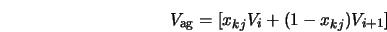  V_{\rm ag} = [ x_{kj} V_i + (1-x_{kj})V_{i+1}] 