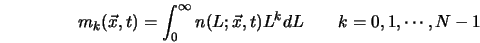  m_{k}({\vec x},t)=\int_{0}^{\infty} n(L;{\vec x},t) L^{k} dL \qquad k=0, 1, \cdots, N-1 
