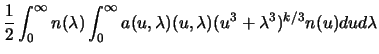 $\displaystyle \frac{1}{2}\int_{0}^{\infty}n(\lambda)\int_{0}^{\infty} a(u,\lambda)(u,\lambda)(u^{3}+\lambda^{3})^{k/3}n(u)du d\lambda$
