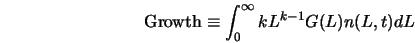  \mbox{Growth} \equiv \int_0^\infty k L^{k-1} G(L) n(L,t) dL 