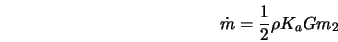  \dot{m} = \frac{1}{2} \rho K_a G m_2 
