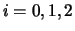 $i=0,1,2$