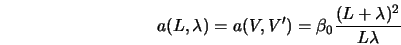 a(L,\lambda) = a(V,V^\prime) = \beta_0 \frac{(L+\lambda)^2}{L\lambda}