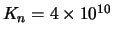 $K_n = 4 \times 10^{10}$