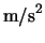 ${\rm m/s}^2$