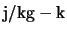 ${\rm j/kg-k}$