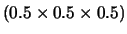 $(0.5 \times 0.5 \times 0.5)$