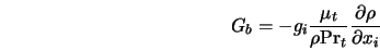  G_b = - g_i \frac{\mu_t}{\rho {\rm Pr}_t} \frac{\partial \rho}{\partial x_i} 