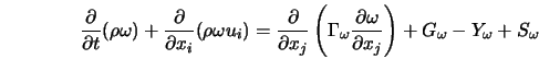  \frac{\partial}{\partial t} (\rho \omega) + \frac{\partial}{... ...omega}{\partial x_j}\right) + G_\omega - Y_\omega + S_{\omega} 