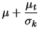 $\displaystyle \mu + \frac{\mu_t}{\sigma_k}$
