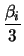 $\displaystyle \frac{\beta_i}{3}$