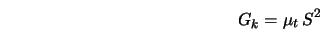  G_k = \mu_t \,S^2 