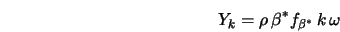  Y_k = \rho \, \beta^* f_{\beta^*} \, k \, \omega \\ 