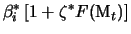 $\displaystyle \beta^*_i \left[1 + \zeta^* F({\rm M}_t)\right]$