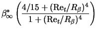 $\displaystyle \beta^*_\infty \left(\frac{4/15 + ({\rm Re}_t/R_\beta)^4}{1 + ({\rm Re}_t/R_\beta)^4} \right)$