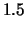 $\displaystyle 1.5$