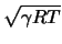 $\displaystyle \sqrt{\gamma R T}$