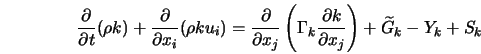  \frac{\partial}{\partial t} (\rho k) + \frac{\partial}{\part... ...\partial k}{\partial x_j}\right) + \widetilde{G}_k - Y_k + S_k 