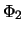 $\displaystyle \Phi_2$