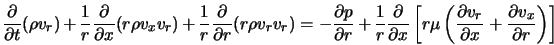 \frac{\partial}{\partial t} (\rho v_r) + \frac{1}{r}\frac{\pa... ...}{\partial x} + \frac{\partial v_x}{\partial r} \right) \right]