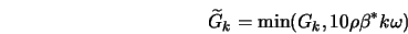  \widetilde{G}_k = \min (G_k, 10 \rho \beta^* k \omega) 